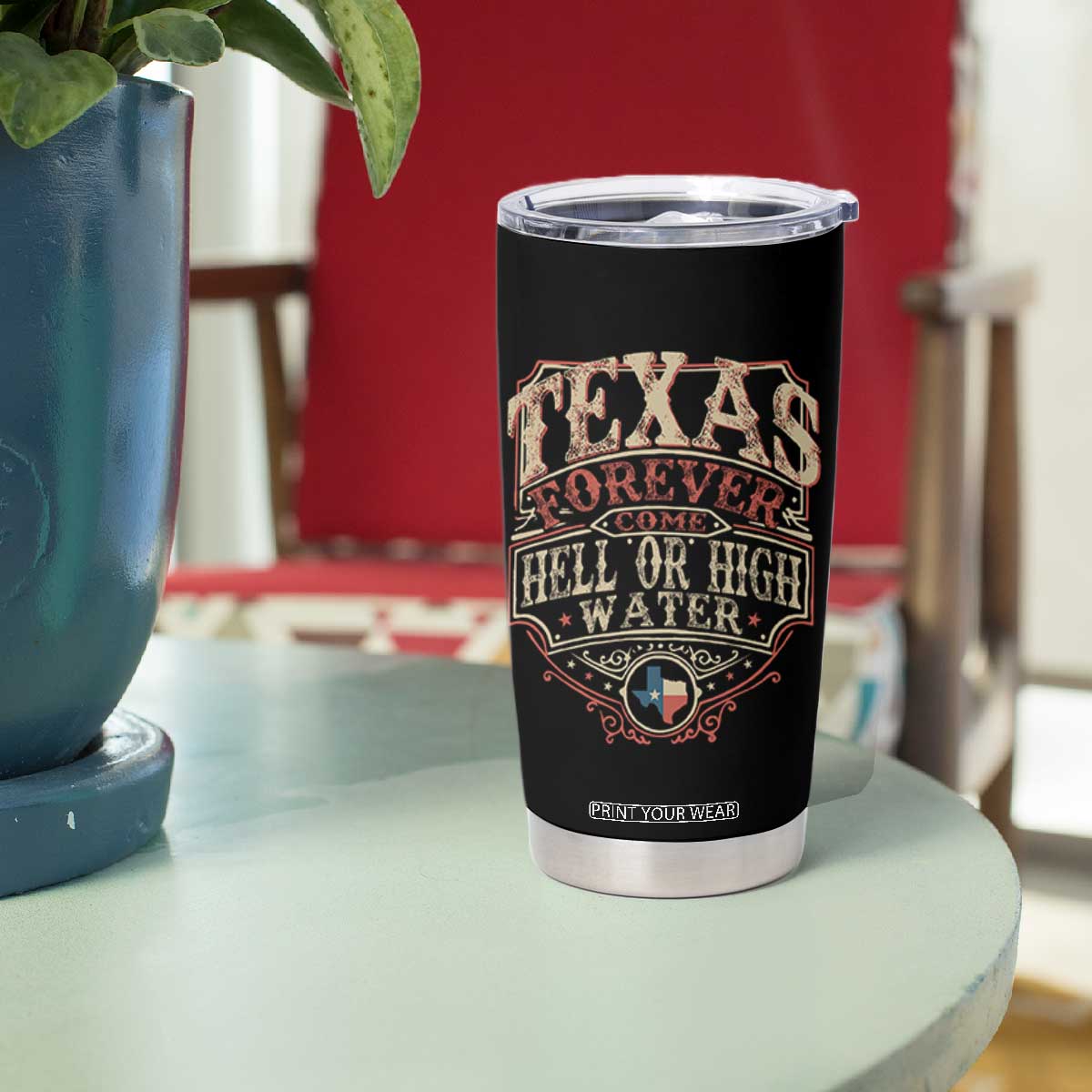 Texas Pride Tumbler Cup Forever Come Hell Or High Water Patriotic Texas TS09 Print Your Wear