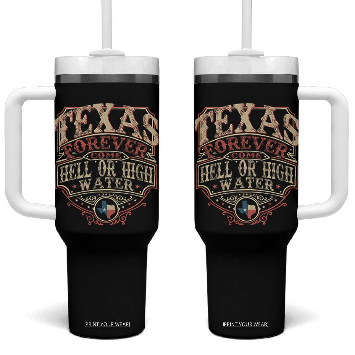 Texas Pride Tumbler With Handle Forever Come Hell Or High Water Patriotic Texas TS09 One Size: 40 oz Black Print Your Wear