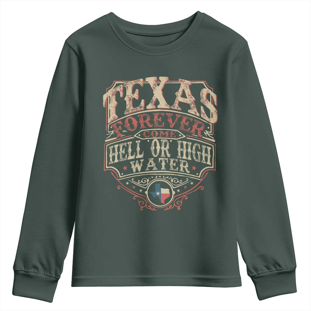 Texas Pride Youth Sweatshirt Forever Come Hell Or High Water Patriotic Texas TS09 Dark Forest Green Print Your Wear