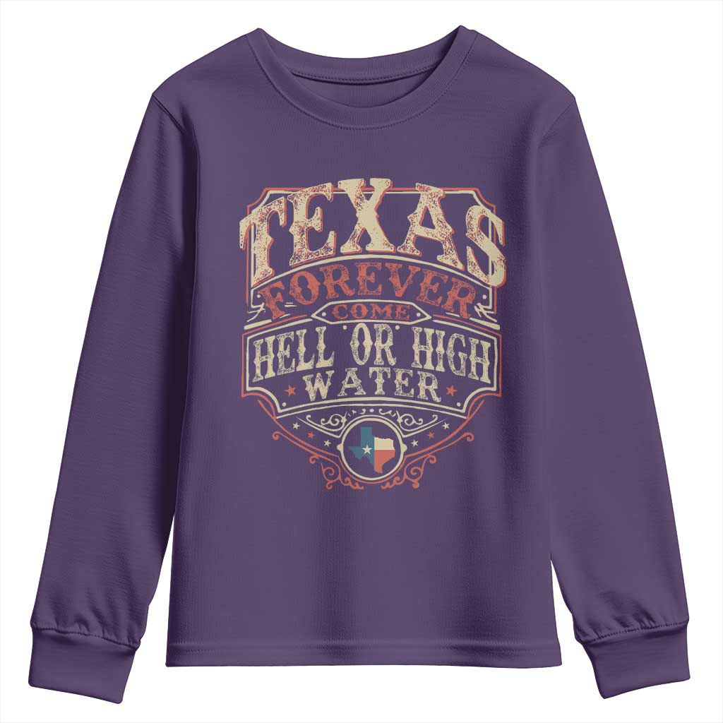 Texas Pride Youth Sweatshirt Forever Come Hell Or High Water Patriotic Texas TS09 Purple Print Your Wear