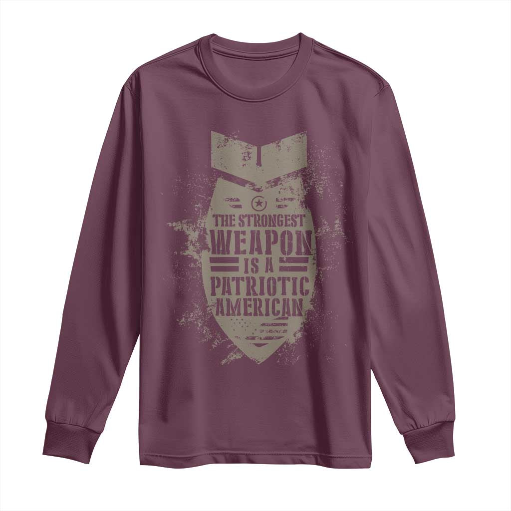 The Strongest Weapon Is A Patriotic Long Sleeve Shirt TS09 Maroon Print Your Wear