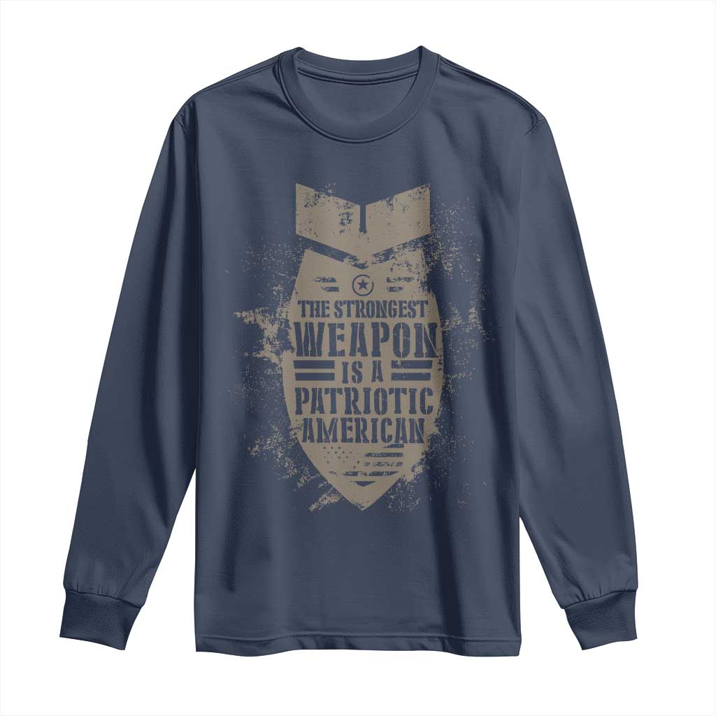 The Strongest Weapon Is A Patriotic Long Sleeve Shirt TS09 Navy Print Your Wear