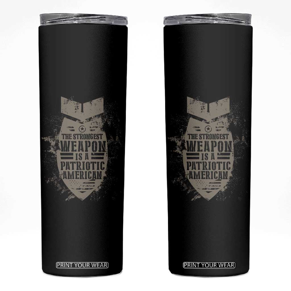 The Strongest Weapon Is A Patriotic Skinny Tumbler TS09 Black Print Your Wear