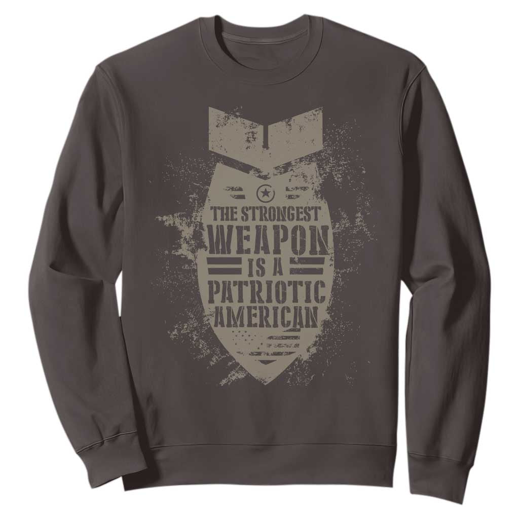 The Strongest Weapon Is A Patriotic Sweatshirt TS09 Dark Chocolate Print Your Wear