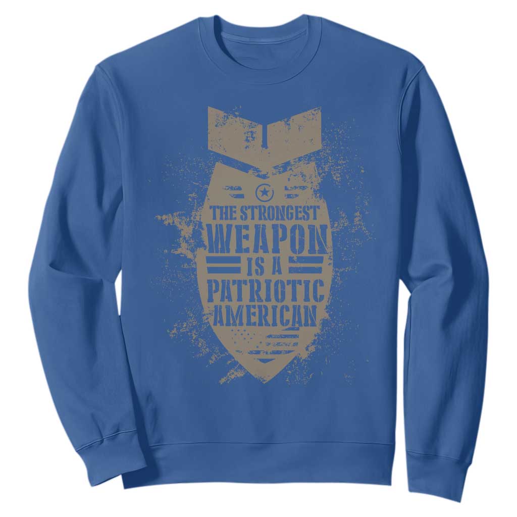 The Strongest Weapon Is A Patriotic Sweatshirt TS09 Royal Blue Print Your Wear