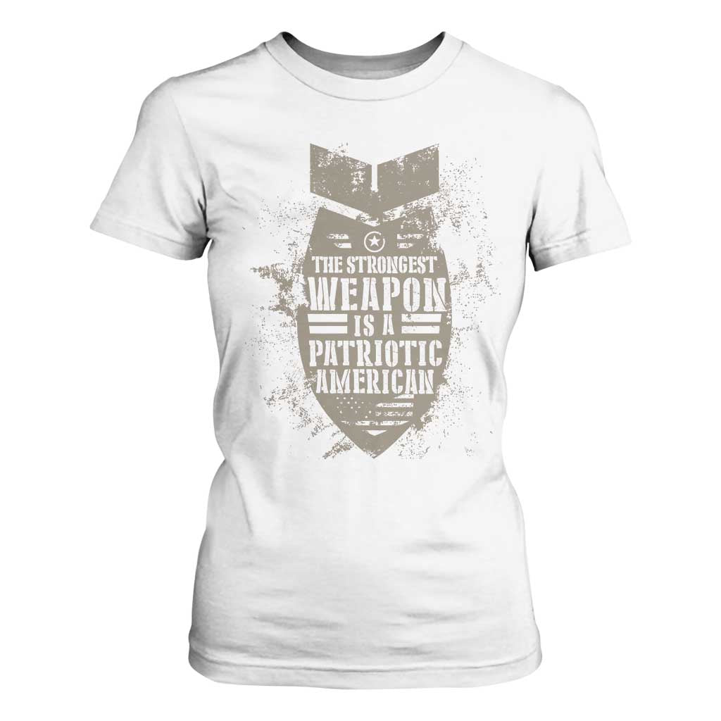 The Strongest Weapon Is A Patriotic T Shirt For Women TS09 White Print Your Wear