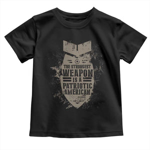 The Strongest Weapon Is A Patriotic Toddler T Shirt TS09 Black Print Your Wear
