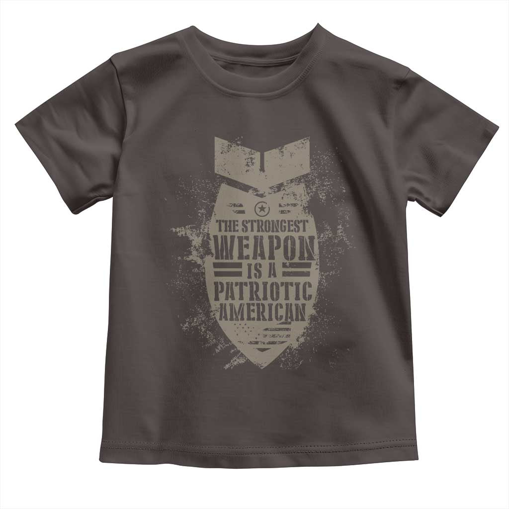 The Strongest Weapon Is A Patriotic Toddler T Shirt TS09 Dark Chocolate Print Your Wear