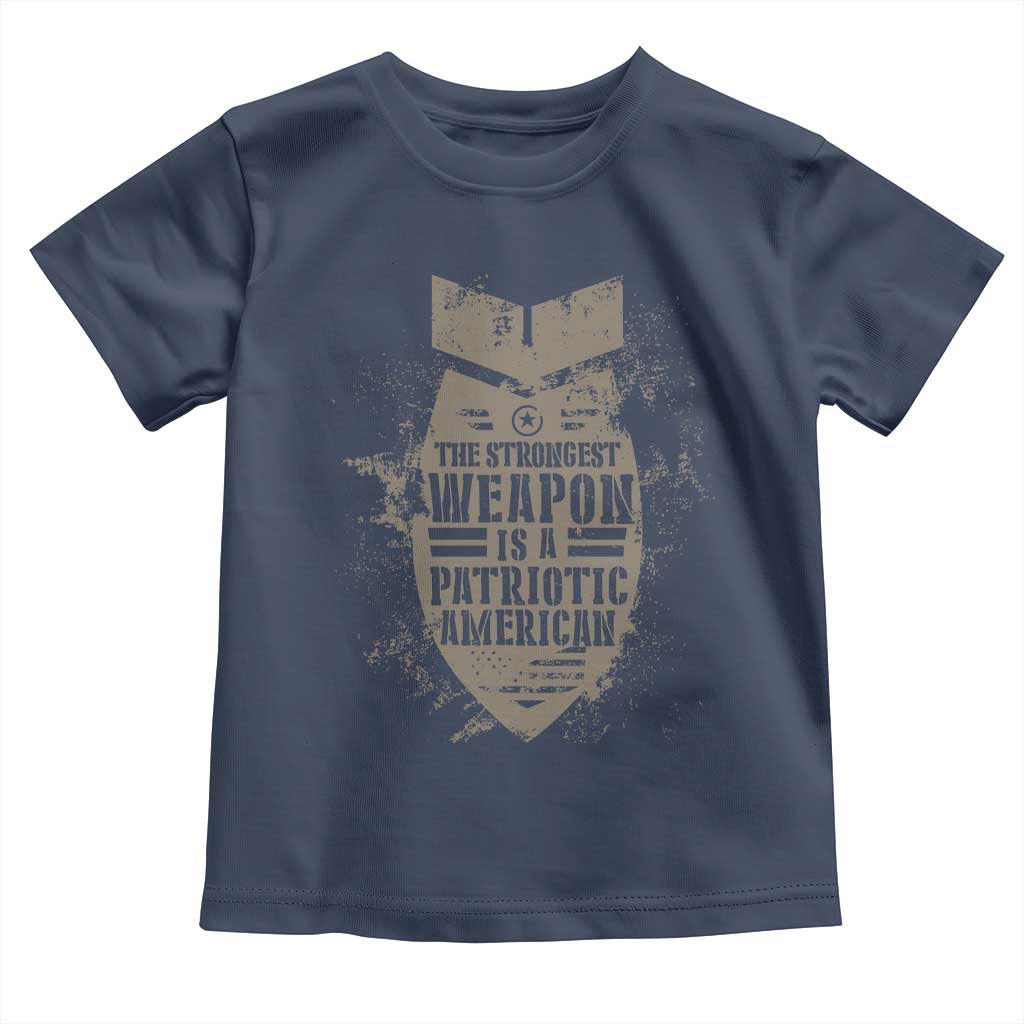 The Strongest Weapon Is A Patriotic Toddler T Shirt TS09 Navy Print Your Wear