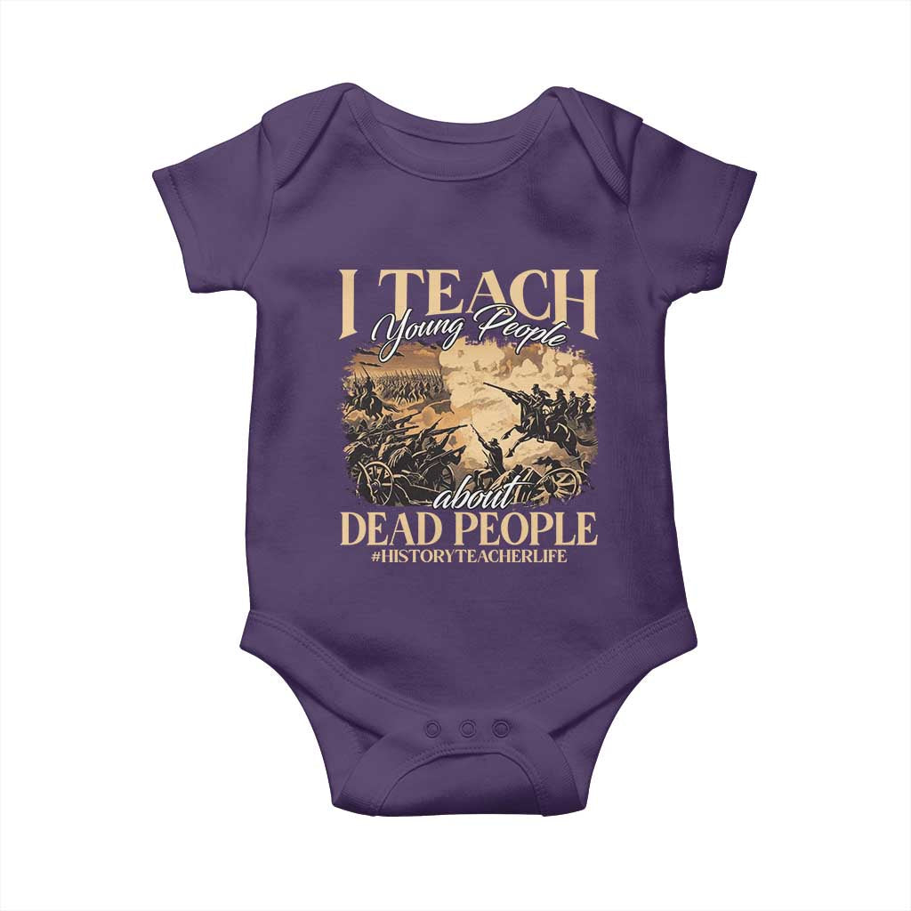 History Teachers Baby Onesie I Teach Young People About Dead People TS09 Purple Print Your Wear