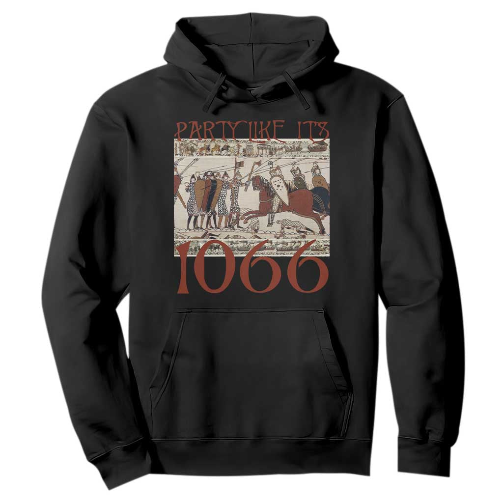 Medieval Bayeux Tapestry Hastings 1066 Hoodie Funny Party Like It's 1066 History Lover TS09 Black Print Your Wear