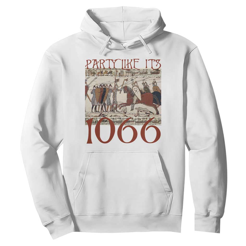 Medieval Bayeux Tapestry Hastings 1066 Hoodie Funny Party Like It's 1066 History Lover TS09 White Print Your Wear