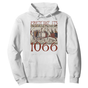 Medieval Bayeux Tapestry Hastings 1066 Hoodie Funny Party Like It's 1066 History Lover TS09 White Print Your Wear