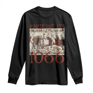 Medieval Bayeux Tapestry Hastings 1066 Long Sleeve Shirt Funny Party Like It's 1066 History Lover TS09 Black Print Your Wear