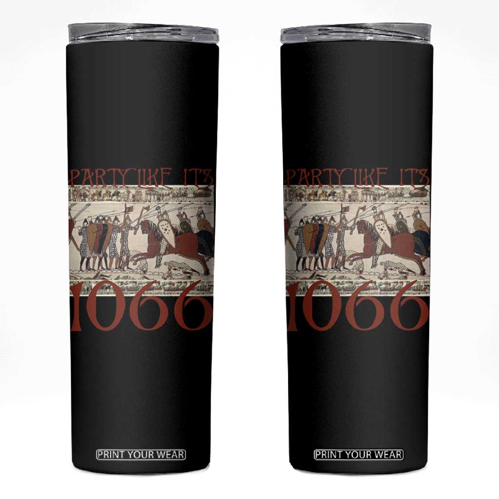 Medieval Bayeux Tapestry Hastings 1066 Skinny Tumbler Funny Party Like It's 1066 History Lover TS09 Black Print Your Wear
