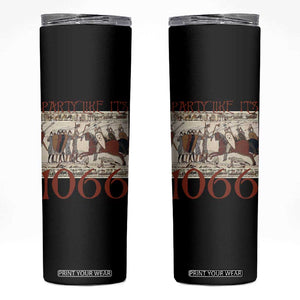 Medieval Bayeux Tapestry Hastings 1066 Skinny Tumbler Funny Party Like It's 1066 History Lover TS09 Black Print Your Wear