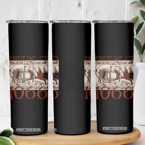 Medieval Bayeux Tapestry Hastings 1066 Skinny Tumbler Funny Party Like It's 1066 History Lover TS09 Print Your Wear