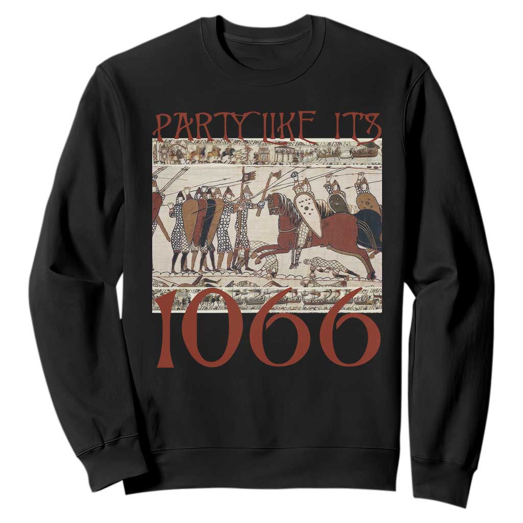 Medieval Bayeux Tapestry Hastings 1066 Sweatshirt Funny Party Like It's 1066 History Lover TS09 Black Print Your Wear