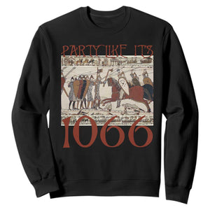 Medieval Bayeux Tapestry Hastings 1066 Sweatshirt Funny Party Like It's 1066 History Lover TS09 Black Print Your Wear