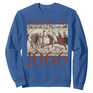 Medieval Bayeux Tapestry Hastings 1066 Sweatshirt Funny Party Like It's 1066 History Lover TS09 Royal Blue Print Your Wear