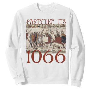 Medieval Bayeux Tapestry Hastings 1066 Sweatshirt Funny Party Like It's 1066 History Lover TS09 White Print Your Wear