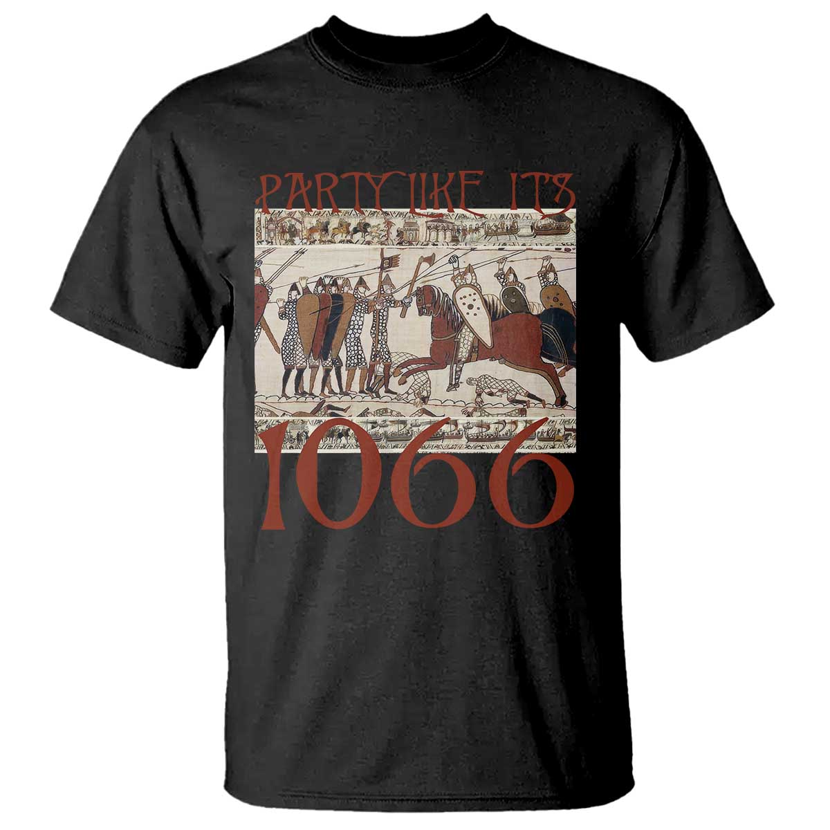 Medieval Bayeux Tapestry Hastings 1066 T Shirt Funny Party Like It's 1066 History Lover TS09 Black Print Your Wear