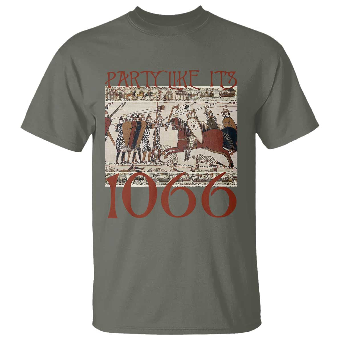 Medieval Bayeux Tapestry Hastings 1066 T Shirt Funny Party Like It's 1066 History Lover TS09 Military Green Print Your Wear