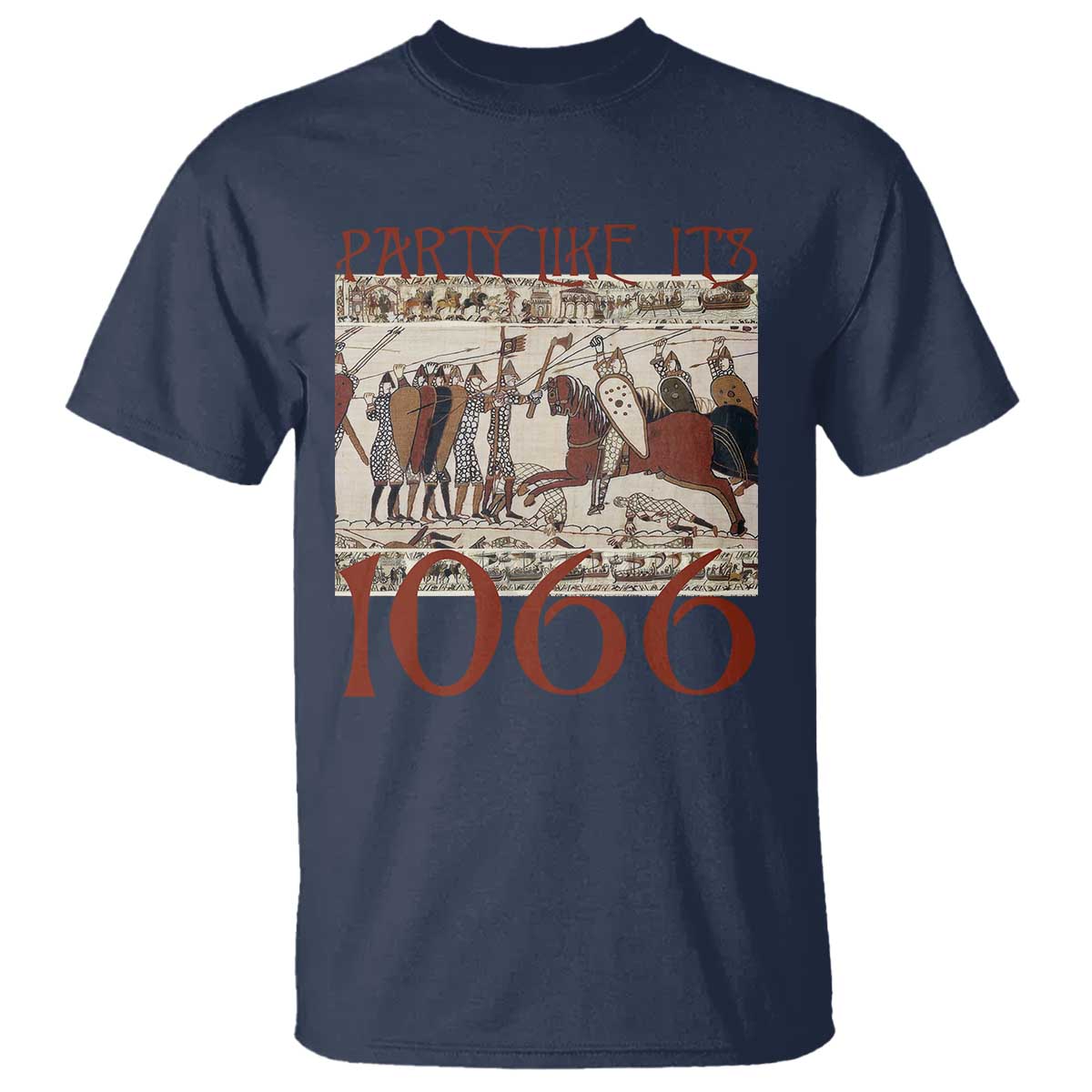 Medieval Bayeux Tapestry Hastings 1066 T Shirt Funny Party Like It's 1066 History Lover TS09 Navy Print Your Wear