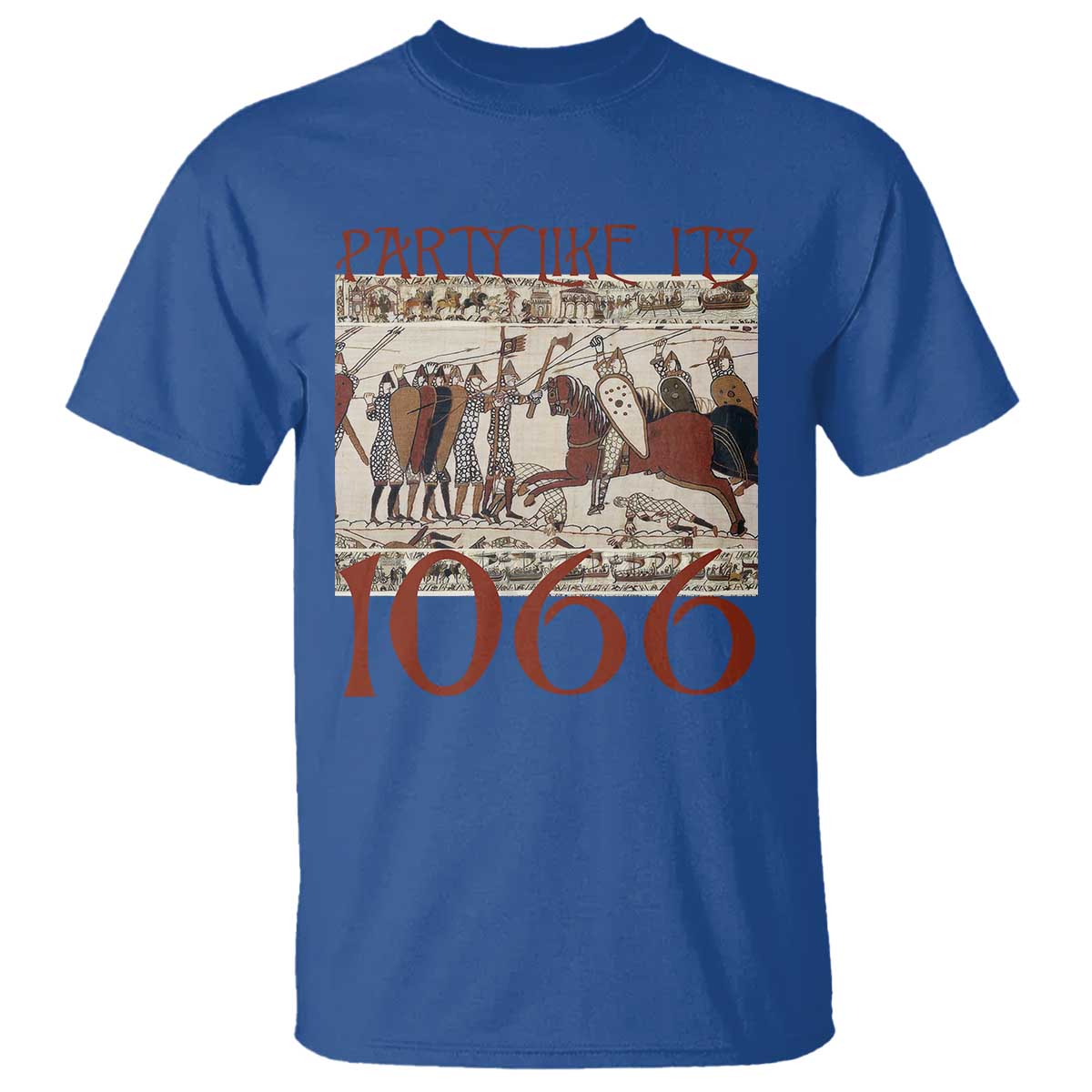 Medieval Bayeux Tapestry Hastings 1066 T Shirt Funny Party Like It's 1066 History Lover TS09 Royal Blue Print Your Wear