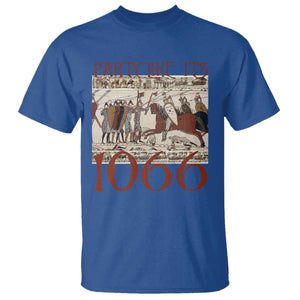 Medieval Bayeux Tapestry Hastings 1066 T Shirt Funny Party Like It's 1066 History Lover TS09 Royal Blue Print Your Wear