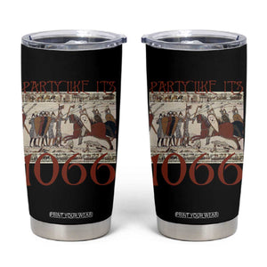 Medieval Bayeux Tapestry Hastings 1066 Tumbler Cup Funny Party Like It's 1066 History Lover TS09 Black Print Your Wear