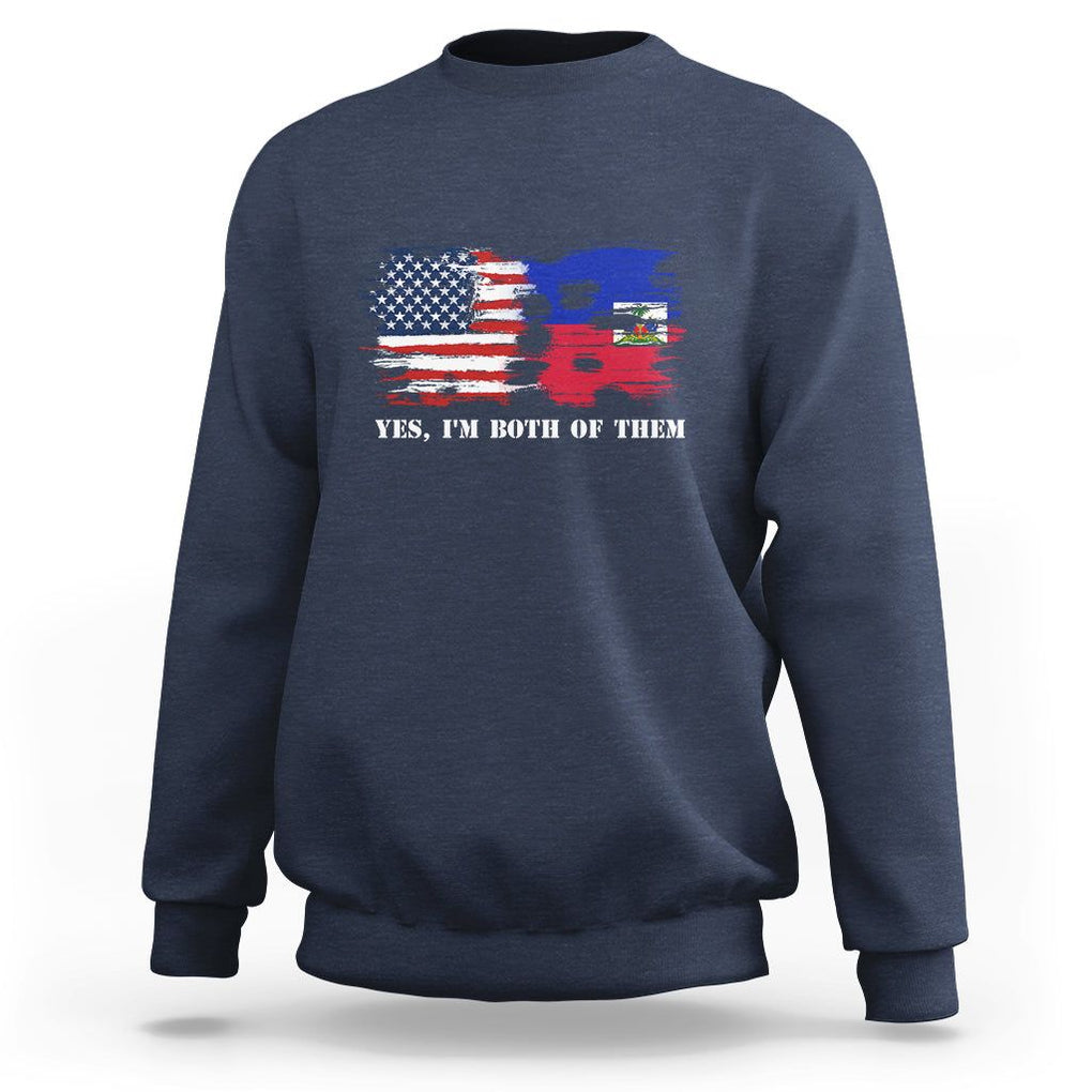Haitian American Sweatshirt Yes I'm Both Of Them USA Haiti Flag Shirt TS09 Navy Print Your Wear
