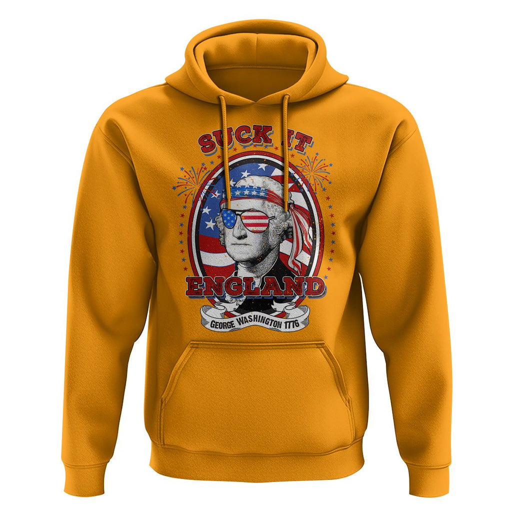 Funny George Washington Hoodie Suck It England 1776 4th Of July TS09 Gold Print Your Wear
