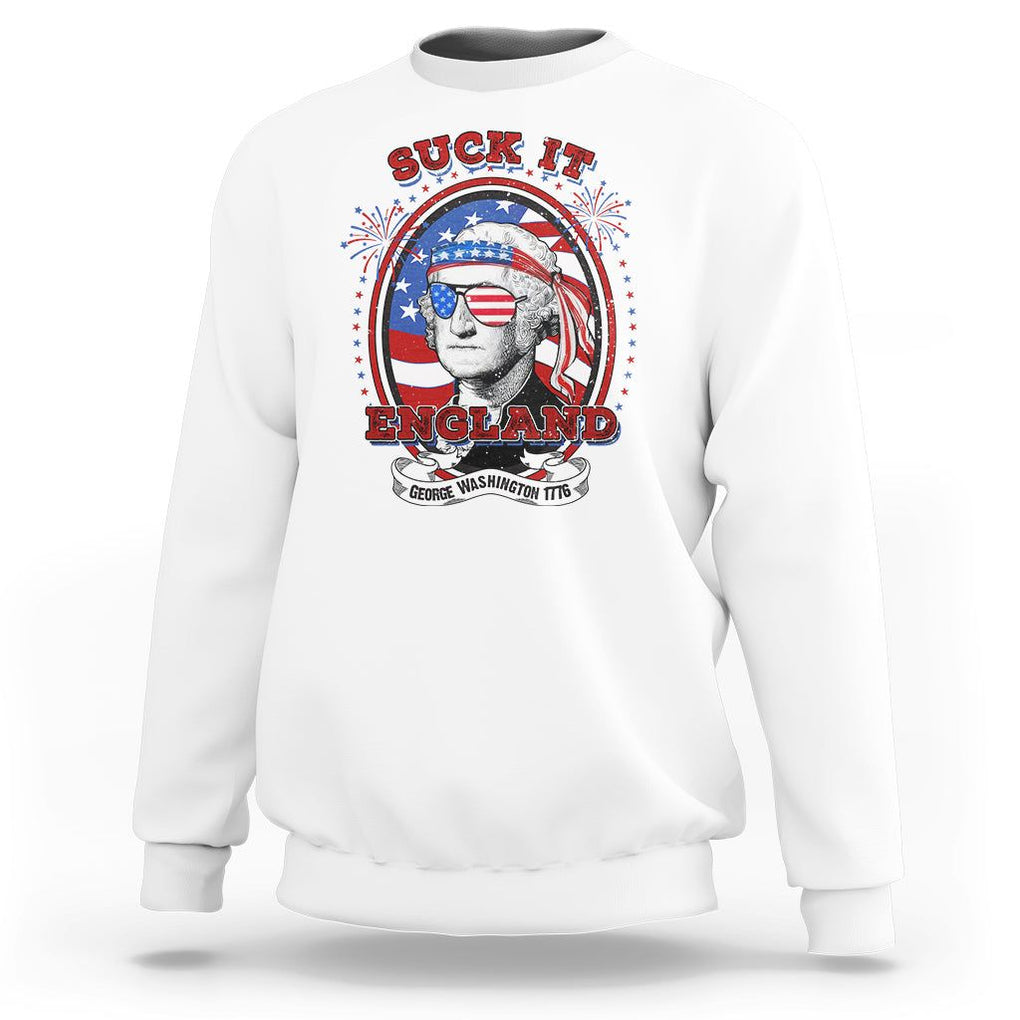 Funny George Washington Sweatshirt Suck It England 1776 4th Of July TS09 White Print Your Wear