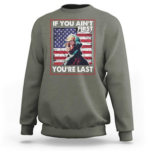 George Washington Sweatshirt If You Ain't First You're Last 4th Of July TS09 Military Green Print Your Wear