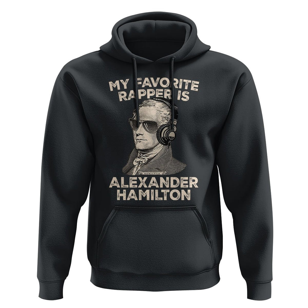 Funny My Favorite Rapper is Alexander Hamilton Hoodie TS09 Black Print Your Wear