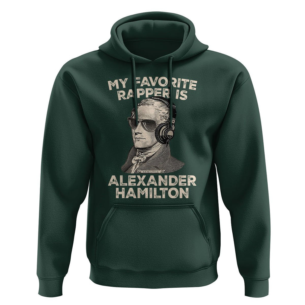 Funny My Favorite Rapper is Alexander Hamilton Hoodie TS09 Dark Forest Green Print Your Wear