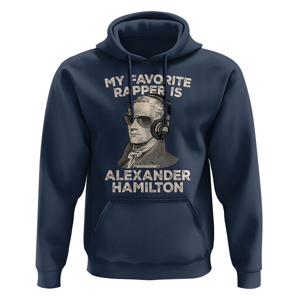 Funny My Favorite Rapper is Alexander Hamilton Hoodie TS09 Navy Print Your Wear