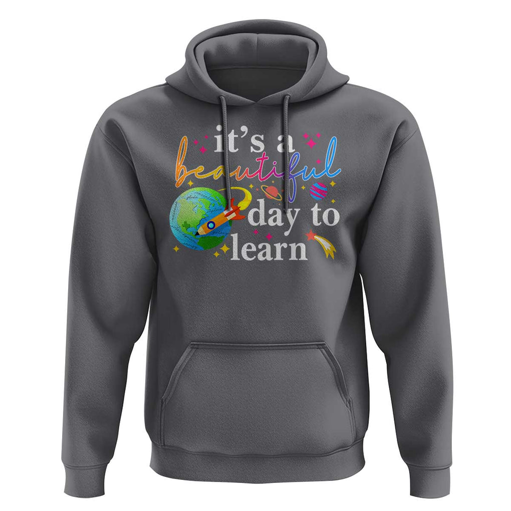 Teacher Hoodie It's A Beautiful Day To Learn Back To School TS09 Charcoal Print Your Wear