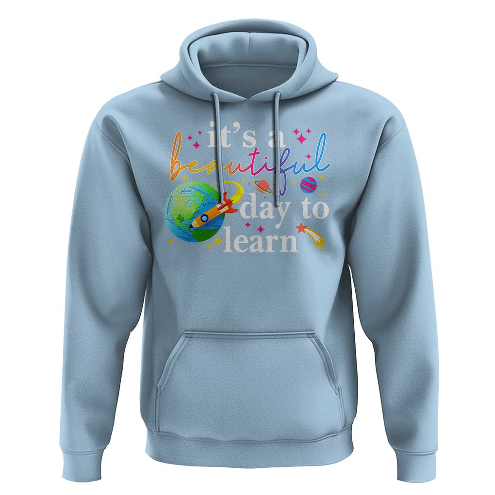 Teacher Hoodie It's A Beautiful Day To Learn Back To School TS09 Light Blue Print Your Wear
