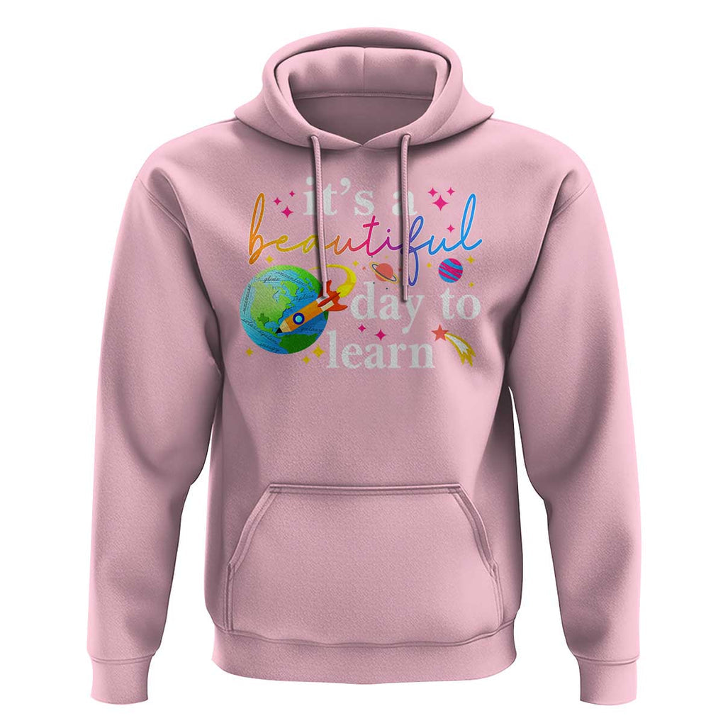 Teacher Hoodie It's A Beautiful Day To Learn Back To School TS09 Light Pink Print Your Wear