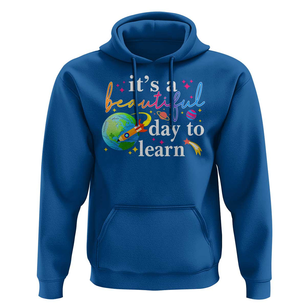 Teacher Hoodie It's A Beautiful Day To Learn Back To School TS09 Royal Blue Print Your Wear