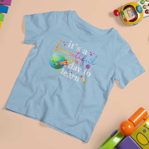 Teacher T Shirt For Kid It's A Beautiful Day To Learn Back To School TS09 Light Blue Print Your Wear