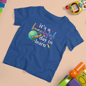 Teacher T Shirt For Kid It's A Beautiful Day To Learn Back To School TS09 Royal Blue Print Your Wear