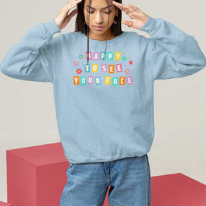 Teacher Sweatshirt Happy To See Your Face Back To School TS09 Light Blue Print Your Wear