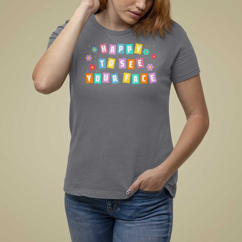 Teacher T Shirt For Women Happy To See Your Face Back To School TS09 Charcoal Print Your Wear