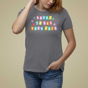 Teacher T Shirt For Women Happy To See Your Face Back To School TS09 Charcoal Print Your Wear