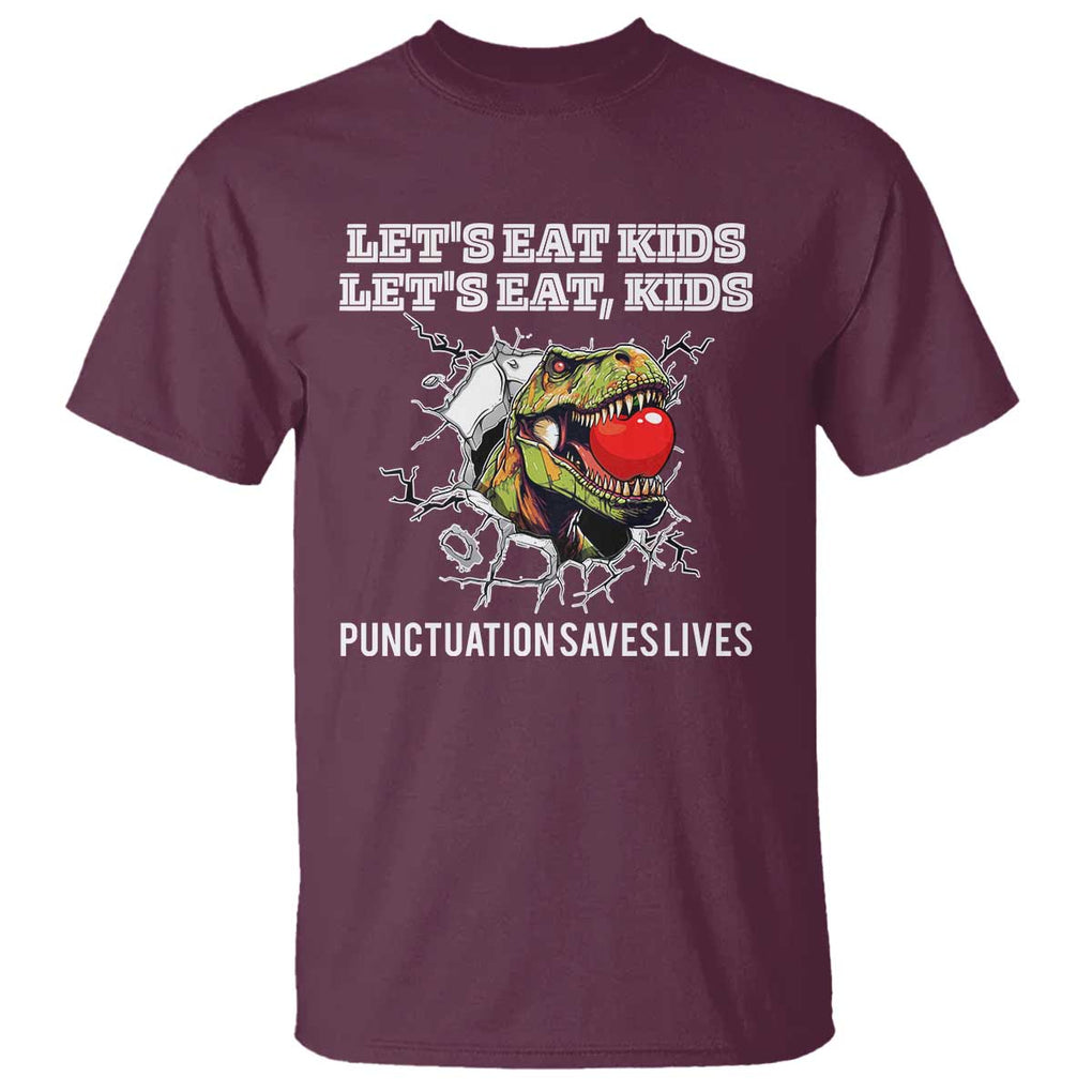 Funny Teacher T Shirt Let's Eat Kid Punctuation Saves Lives TS09 Maroon Print Your Wear
