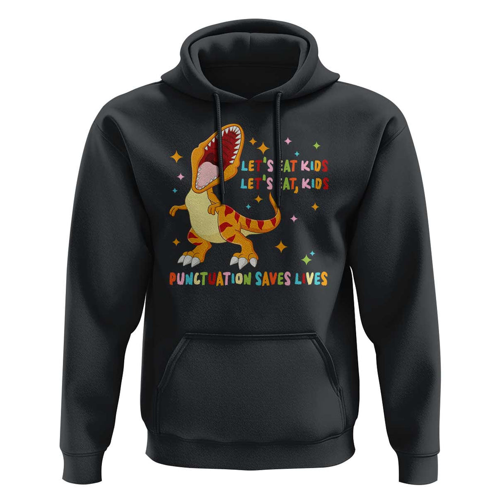 Funny Teacher Hoodie Let's Eat Kid Punctuation Saves Lives TS09 Black Print Your Wear