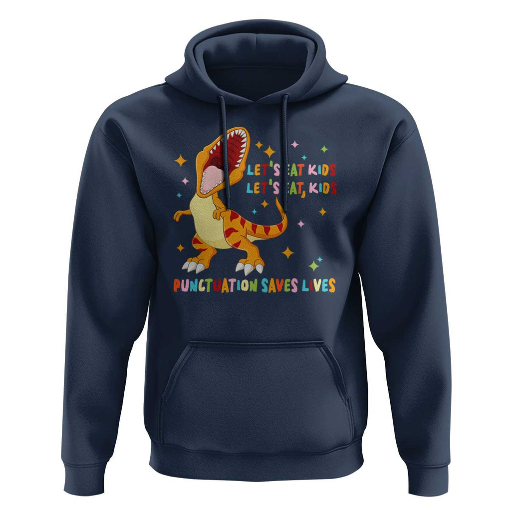 Funny Teacher Hoodie Let's Eat Kid Punctuation Saves Lives TS09 Navy Print Your Wear